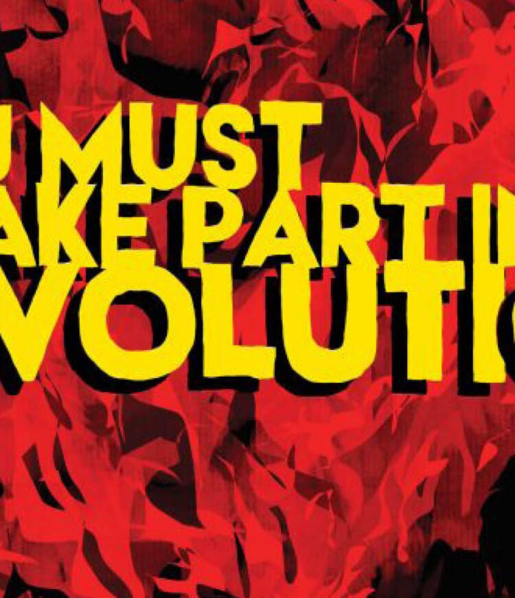 "You Must Take Part in Revolution"