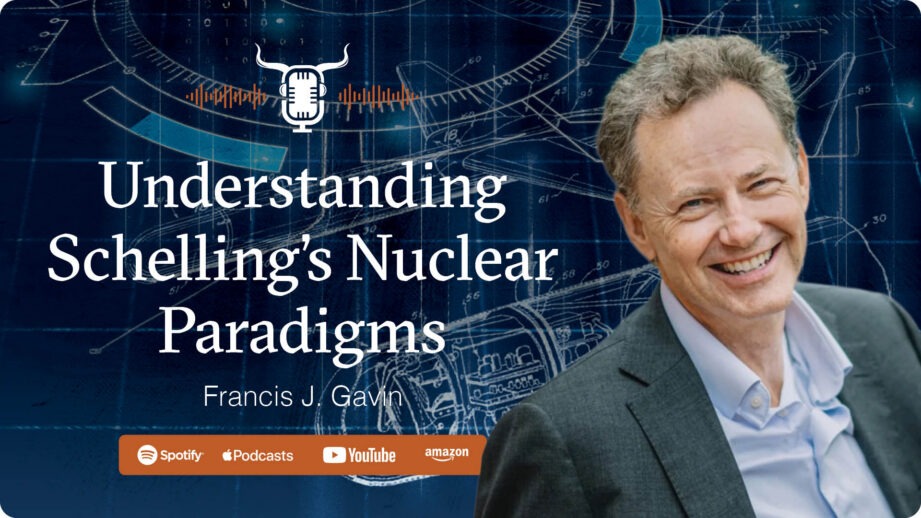 Understanding Schelling's Nuclear Paradigms with Francis J. Gavin | Horns of a Dilemma