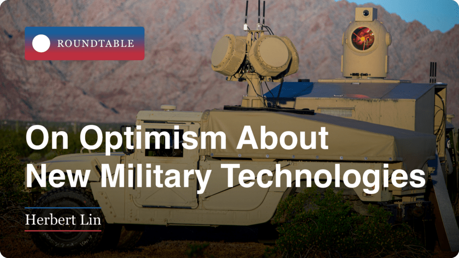 Roundtable | "On Optimism About New Military Technologies" by Herbert Lin